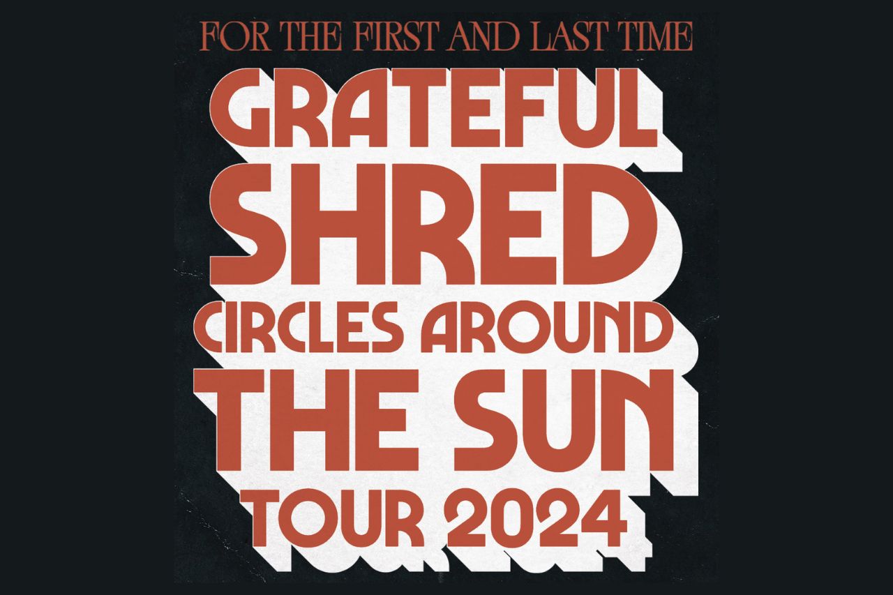 Grateful Shred & Circles Around The Sun 2024 Tour
